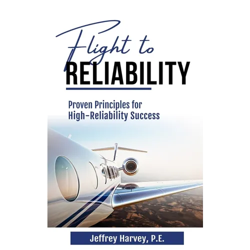 Flight to Reliability: Proved Principles for High Reliability Success - Paperback