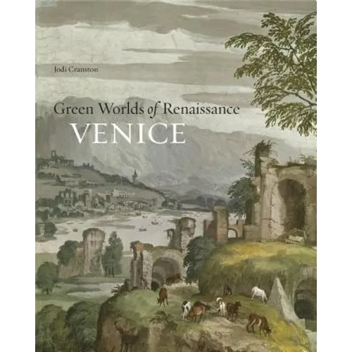 Green Worlds of Renaissance Venice - Hardcover