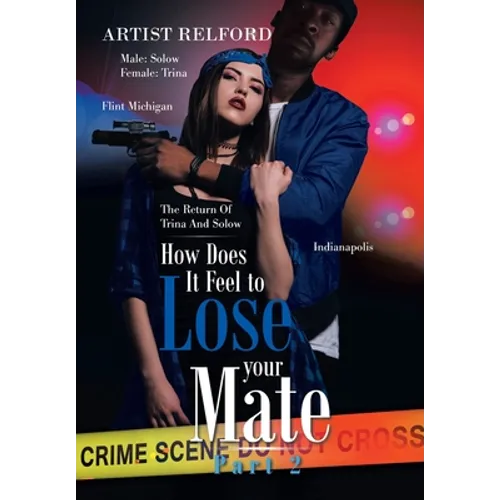 How Does It Feel to Lose Your Mate Part 2: The Return of Trina and Solow - Hardcover