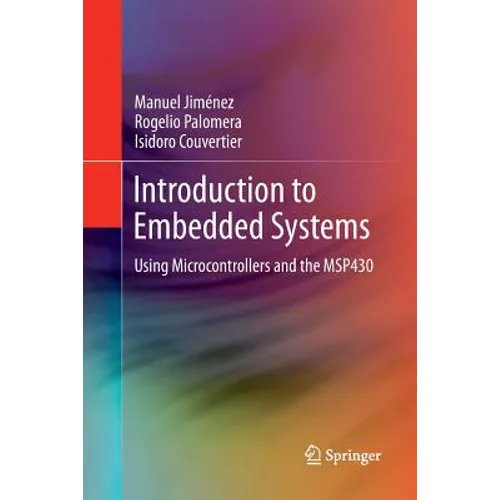 Introduction to Embedded Systems: Using Microcontrollers and the Msp430 - Paperback
