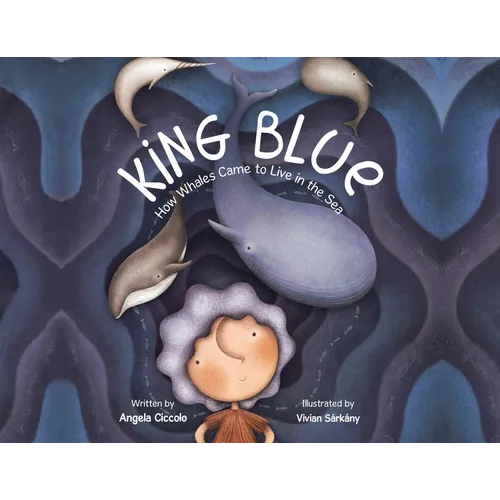 King Blue: How Whales Came to Live in the Sea - Paperback