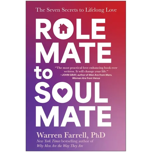 Role Mate to Soul Mate: The Seven Secrets to Lifelong Love - Hardcover