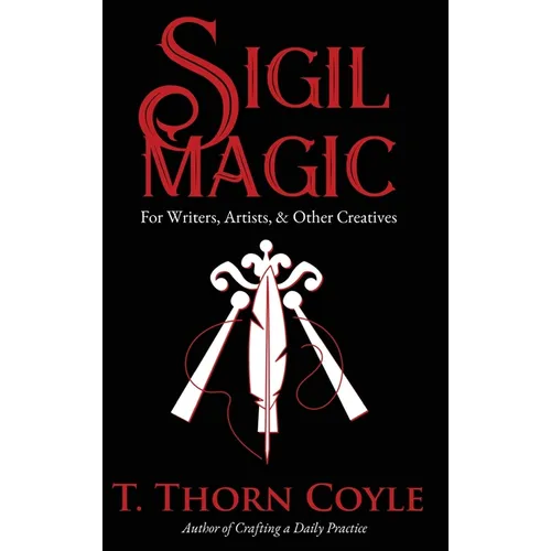 Sigil Magic for Writers, Artists, & Other Creatives - Hardcover