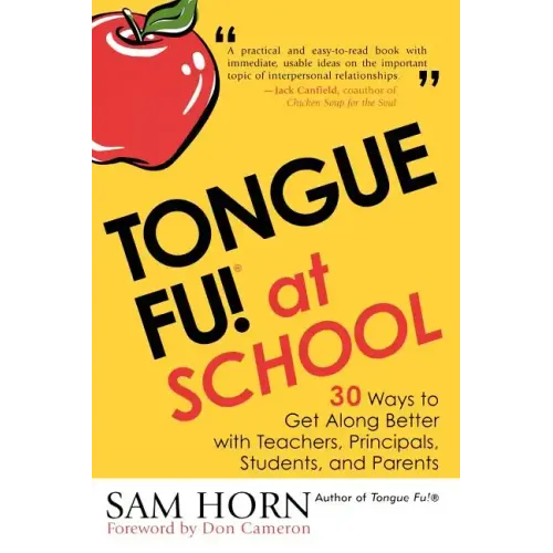 Tongue Fu! At School: 30 Ways to Get Along with Teachers, Principals, Students, and Parents - Paperback