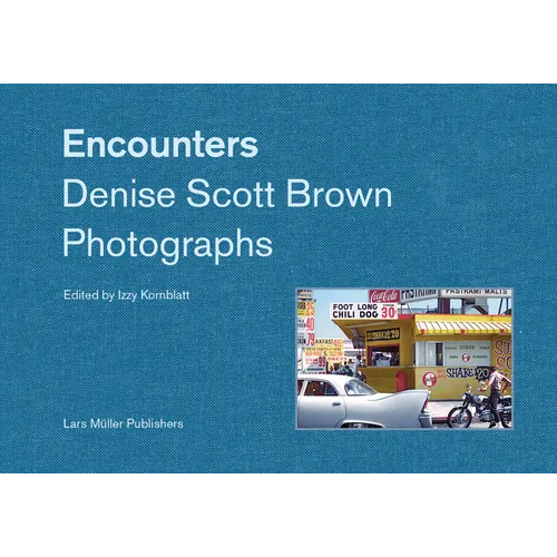 Encounters: Denise Scott Brown Photographs - Hardcover