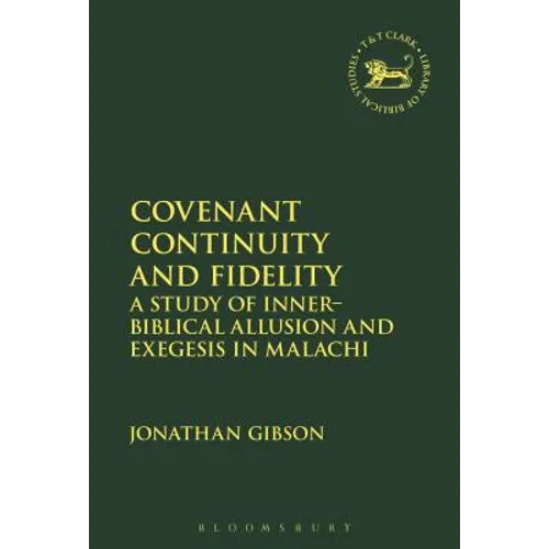 Covenant Continuity and Fidelity: A Study of Inner-Biblical Allusion and Exegesis in Malachi - Paperback