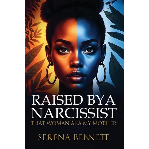 Raised By a Narcissist: That Woman aka My Mother - Paperback