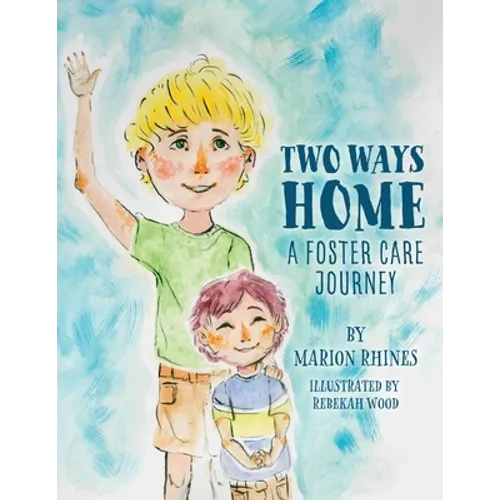 Two Ways Home: A Foster Care Journey - Paperback