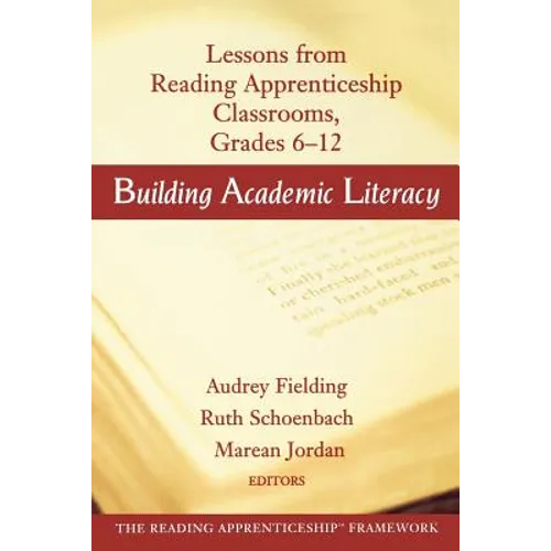 Building Academic Literacy: Lessons from Reading Apprenticeship Classrooms Grades 6-12 - Paperback