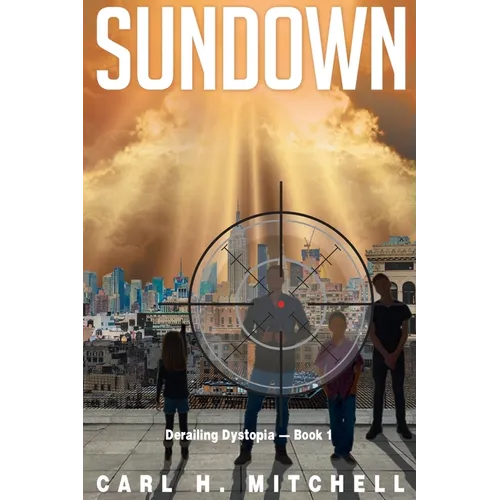 Sundown: Derailing Dystopia - Book 1 - Paperback
