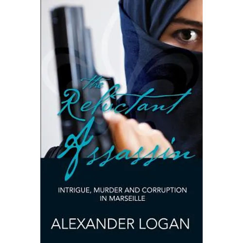 The Reluctant Assassin: Intrigue, murder and corruption in Marseille - Paperback