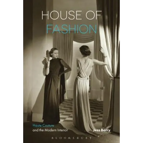 House of Fashion: Haute Couture and the Modern Interior - Paperback