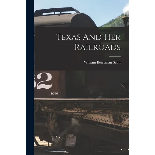 Texas And Her Railroads - Paperback