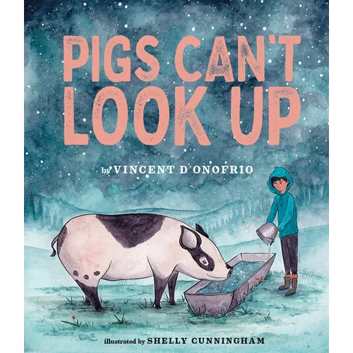 Pigs Can't Look Up: A Picture Book - Hardcover