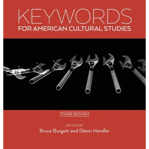 Keywords for American Cultural Studies, Third Edition - Paperback