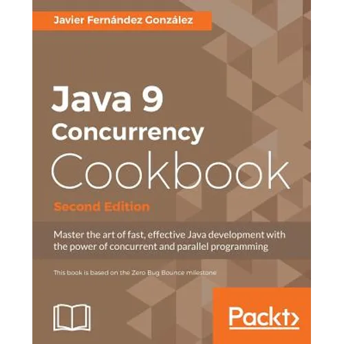 Java 9 Concurrency Cookbook, Second Edition - Paperback