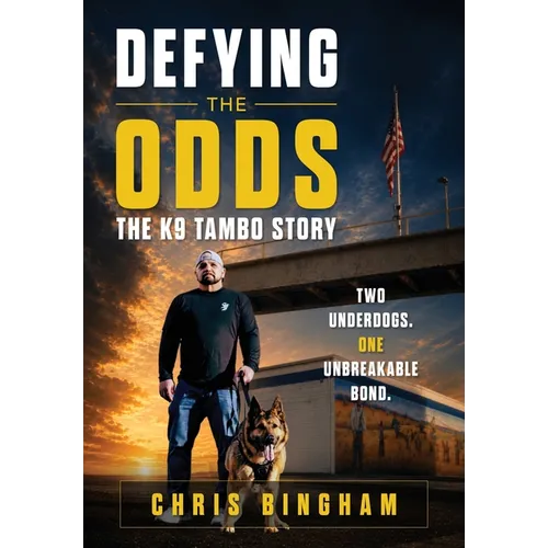 Defying the Odds: The K9 Tambo Story - Hardcover
