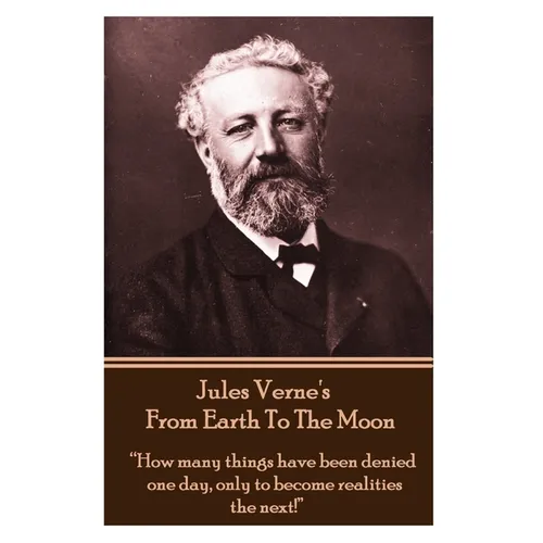 Jules Verne's From Earth To The Moon: 