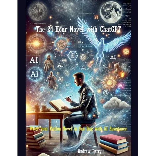 The 24-Hour Novel with ChatGPT - Paperback