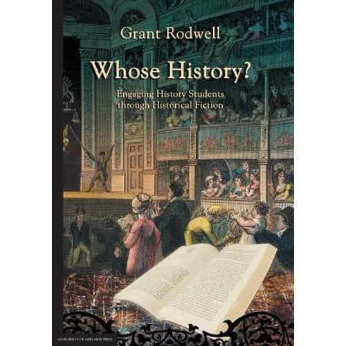 Whose History?: Engaging History Students through Historical Fiction - Paperback