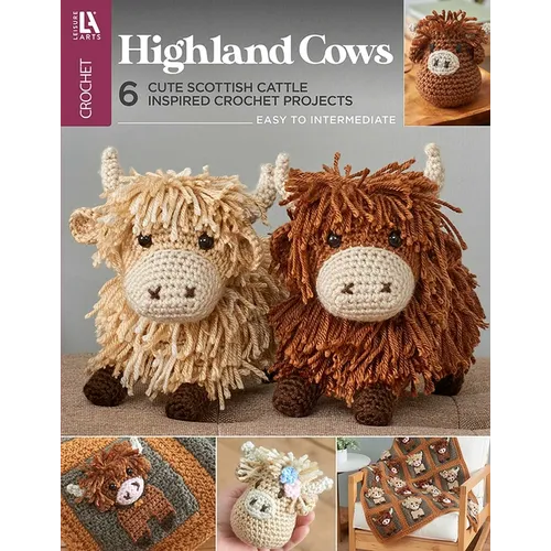 Highland Cows Crochet: 6 Cute Scottish Cattle Inspired Crochet Projects - Paperback