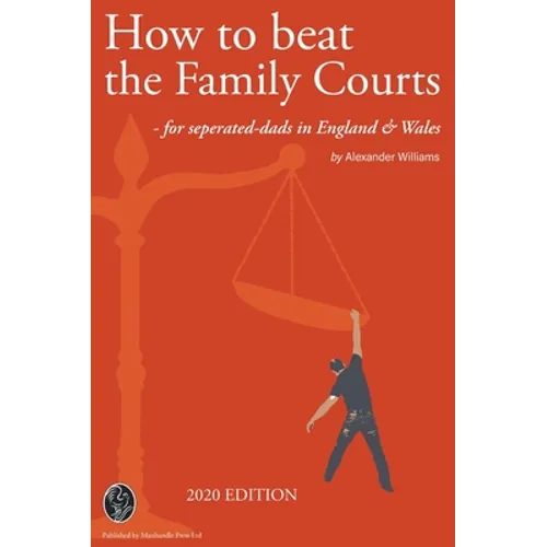 How to beat the Family Courts - Hardcover