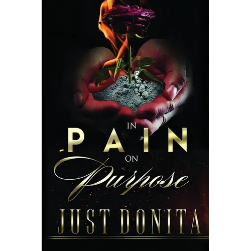 In Pain on Purpose: A world of hurt can change your destiny - Paperback