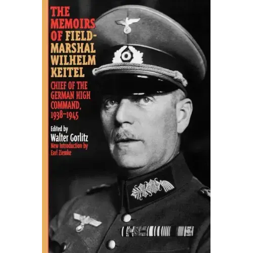 The Memoirs of Field-Marshal Wilhelm Keitel
