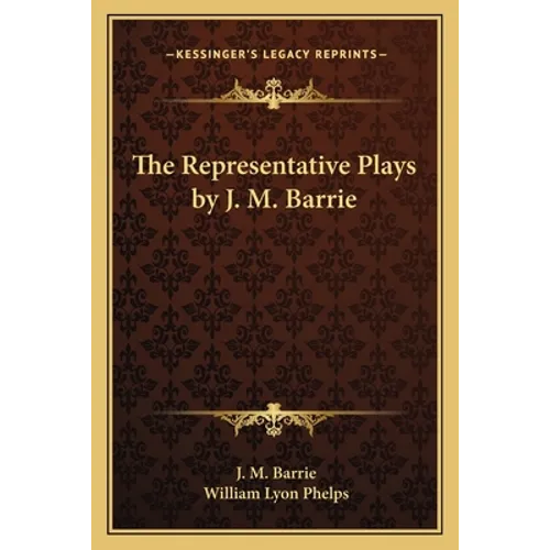 The Representative Plays by J. M. Barrie - Paperback