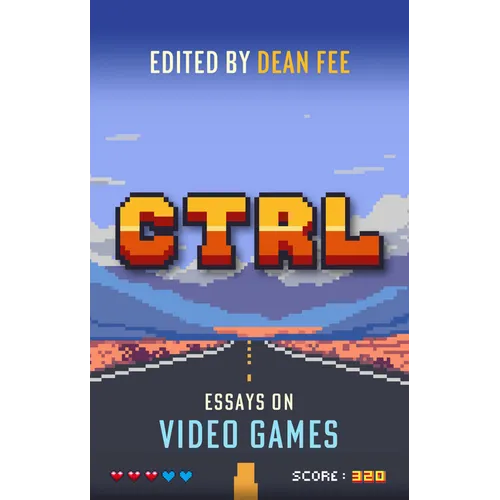 Ctrl: Essays on Video Games - Paperback
