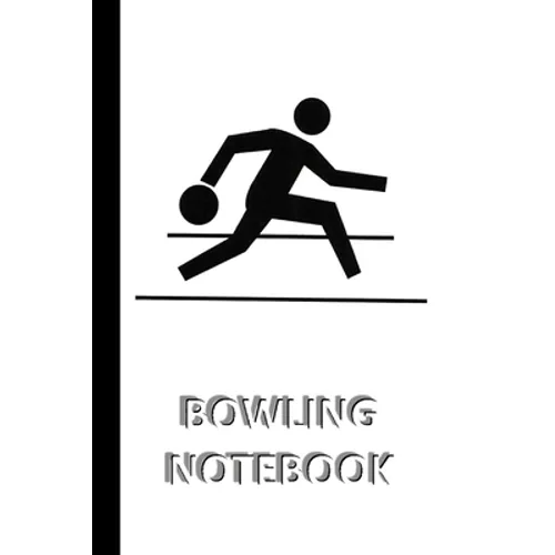 BOWLING NOTEBOOK [ruled Notebook/Journal/Diary to write in, 60 sheets, Medium Size (A5) 6x9 inches]: SPORT Notebook for fast/simple saving of instruct