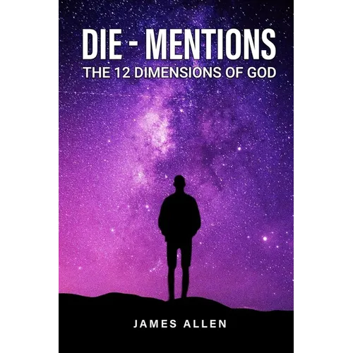 Die-Mentions: The 12 Dimensions of God - Paperback
