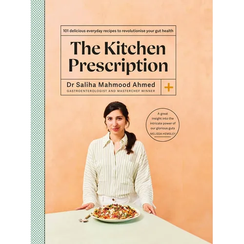 The Kitchen Prescription: Revolutionize Your Gut Health with 101 Simple, Nutritious and Delicious Recipes - Hardcover
