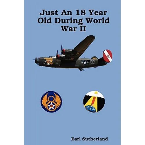 Just An 18 Year Old During World War II (Regular Print Paperback) - Paperback