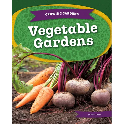 Vegetable Gardens - Library Binding