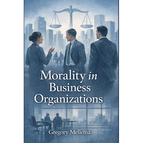 Morality in Business Organizations - Paperback