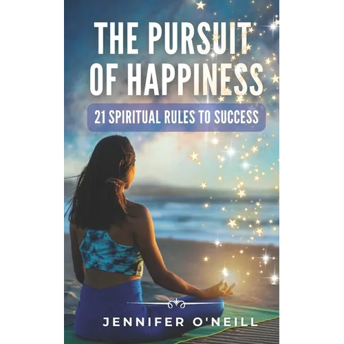The Pursuit of Happiness: 21 Spiritual Rules to Success - Paperback