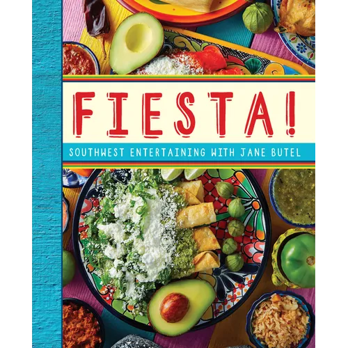 Fiesta!: Southwest Entertaining with Jane Butel