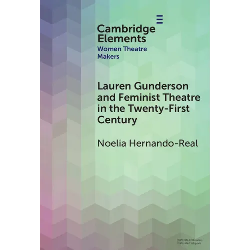 Lauren Gunderson and Feminist Theatre in the Twenty-First Century