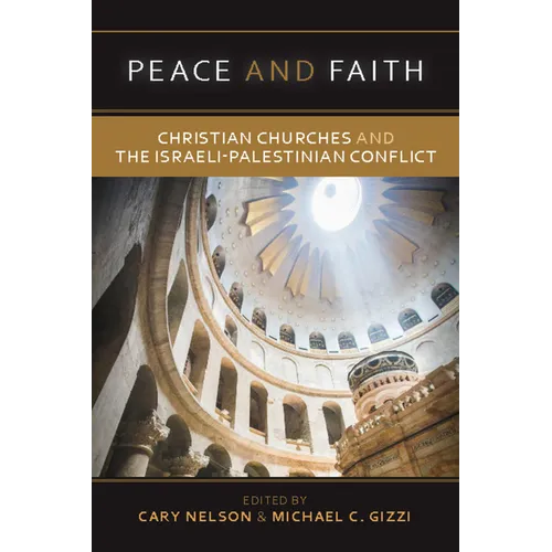 Peace and Faith: Christian Churches and the Israeli-Palestinian Conflict - Paperback