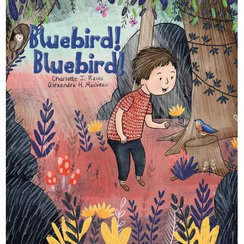 Bluebird! Bluebird! - Hardcover