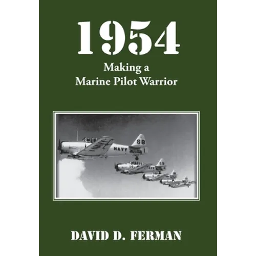 1954: Making a Marine Pilot Warrior - Hardcover
