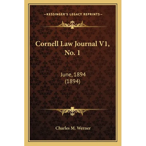 Cornell Law Journal V1, No. 1: June, 1894 (1894) - Paperback
