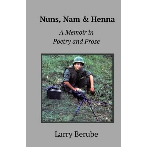 Nuns, Nam & Henna: A Memoir in Poetry and Prose - Paperback