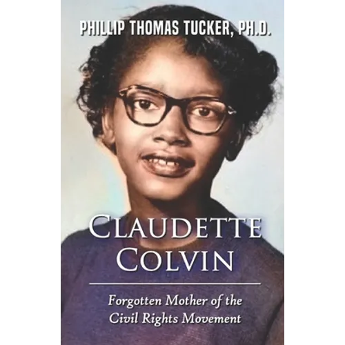 Claudette Colvin: Forgotten Mother of the Civil Rights Movement - Paperback