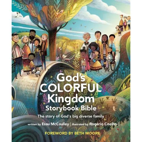 God's Colorful Kingdom Storybook Bible: The Story of God's Big Diverse Family