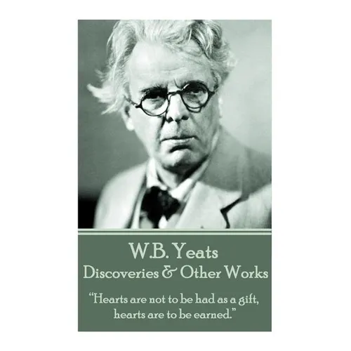 W.B. Yeats - Discoveries & Other Works: 