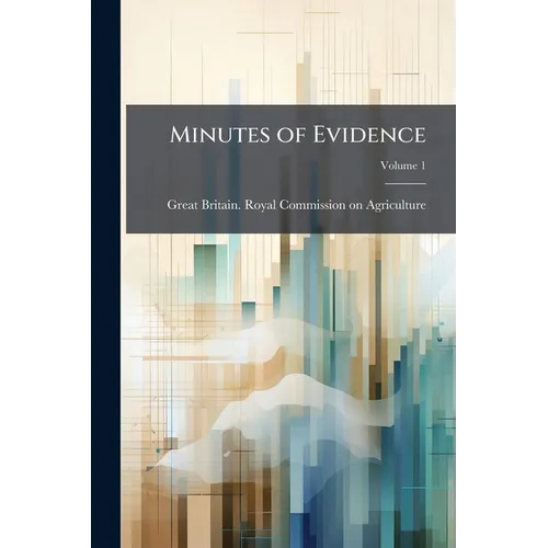 Minutes of Evidence; Volume 1 - Paperback