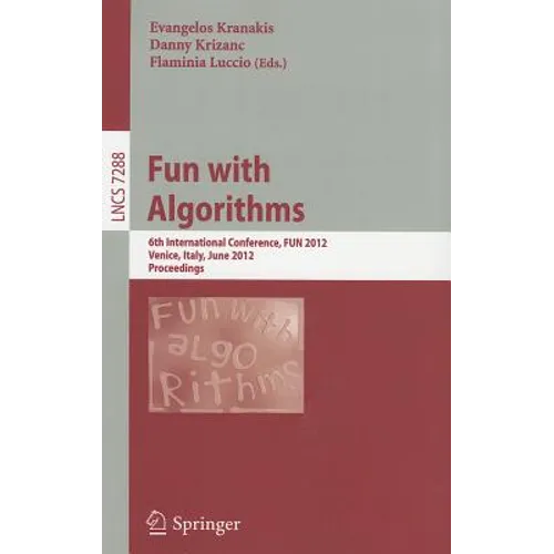 Fun with Algorithms: 6th International Conference, FUN 2012, Venice, Italy, June 4-6, 2012, Proceedings - Paperback