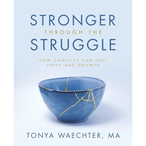 Stronger through the Struggle: How Conflict Can Fuel Unity and Growth - Paperback